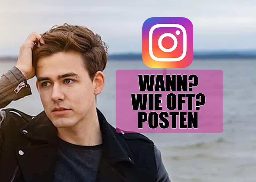 Wie Oft Und Wann Sollte Ich Auf Instagram Posten 2024 Axlek