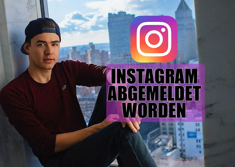 Instagram du wurdest abgemeldet was tun